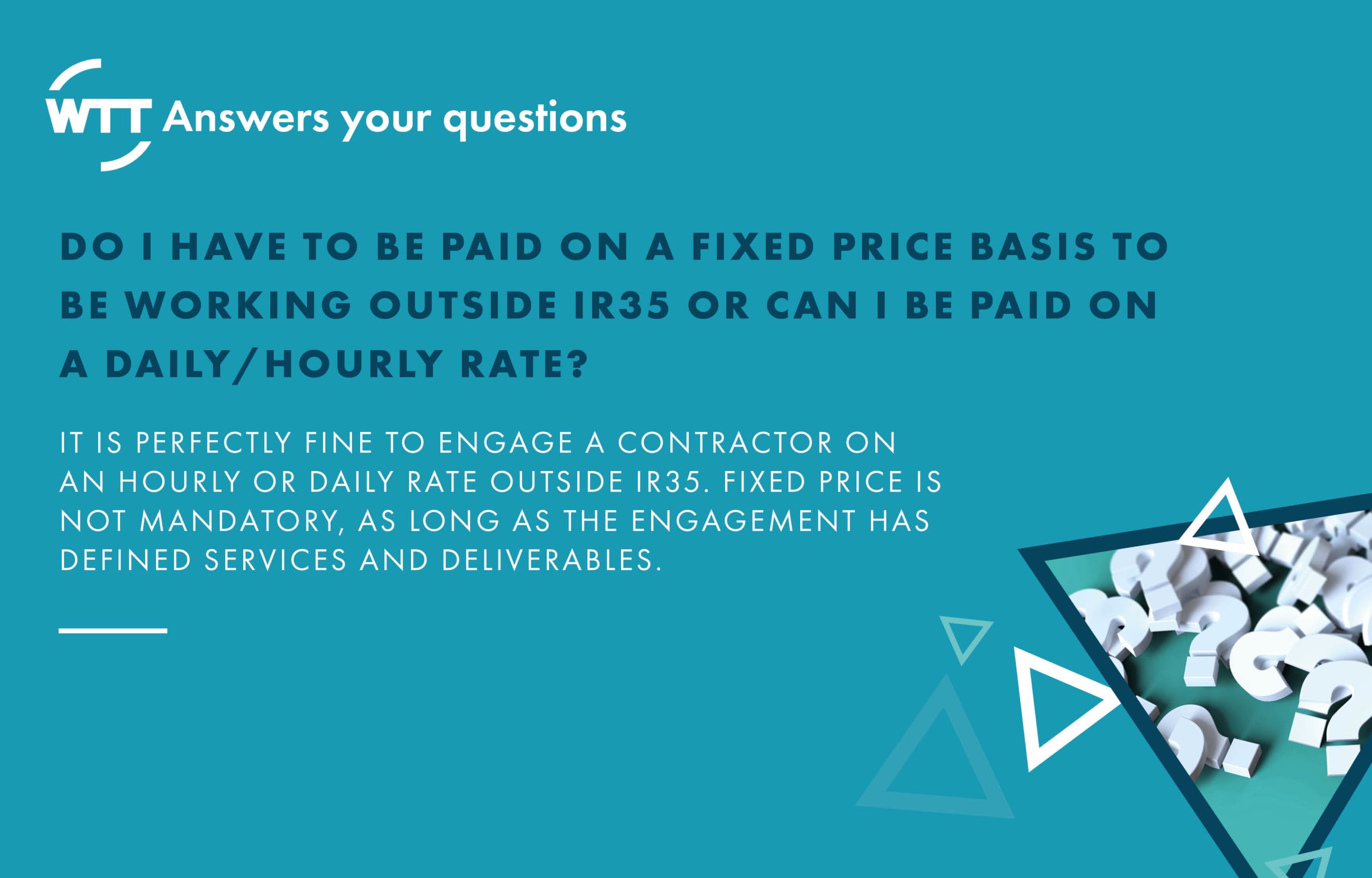 Do I have to be paid on a fixed price basis to be working outside IR35 or can I be paid on a daily/hourly rate?